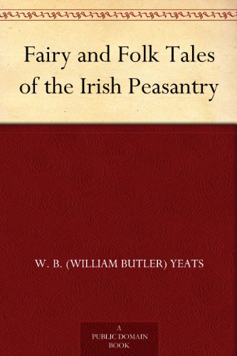 Fairy and Folk Tales of the Irish Peasan [ePUB]
